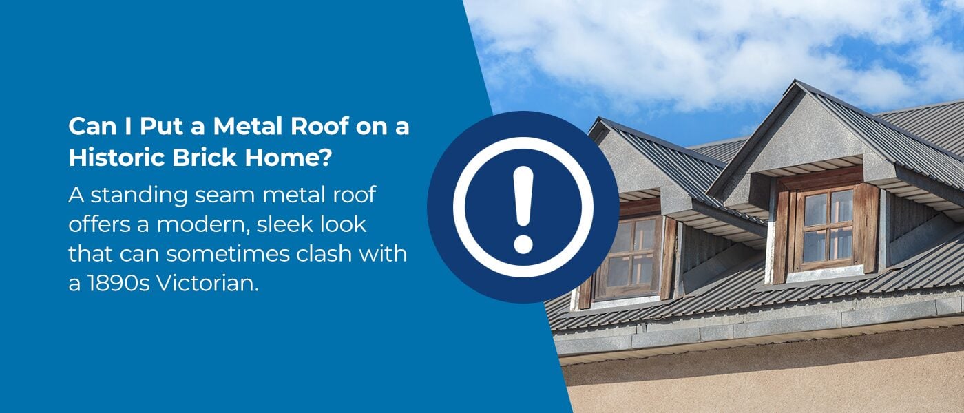 Can I Put a Metal Roof on a Historic Home?